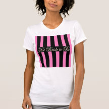HOT BRIDE TO BE PINK AND BLACK STRIPES TSHIRTS