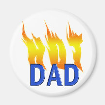 Hot Dad and Flames Refrigerator Magnet
