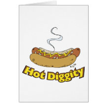 Hot Diggity ~ Hot Dog / Hot Dogs Greeting Card