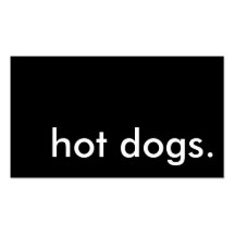 hot dogs. business card