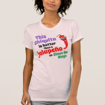 Hotter Than A Jalapeno On Cinco De Mayo t-shirts