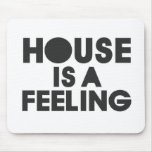 House Is A Feeling Mouse Pads