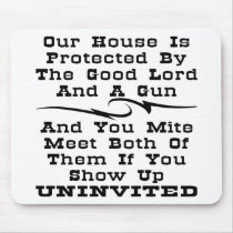 House Is Protected By The Good Lord And A Gun Mousepad