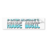 House Music Bumper Stickers