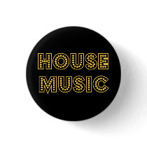 HOUSE MUSIC PINS