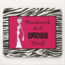 "Housework is a DIRTY Word!" mousepad
