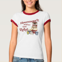 Housework t-shirts
