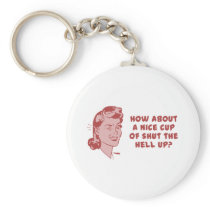 How About A Nice Cup of Shut The Hell Up?