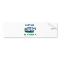 How big is yours? bumper sticker