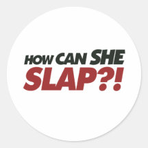 How can she slap? stickers