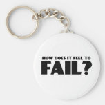 How Does It Feel To FAIL? Keychain