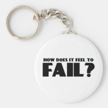 How Does It Feel To FAIL? Keychain