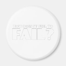 How Does It Feel To FAIL? Magnets
