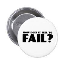 How Does It Feel To FAIL? Pin