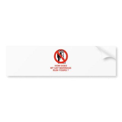 How does my marriage ruin yours bumper stickers by gay_pride