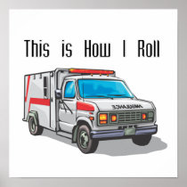 How I Roll Ambulance Posters