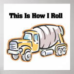How I Roll (Cement Truck) Print