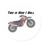 How I Roll (Dirt Bike) Round Stickers