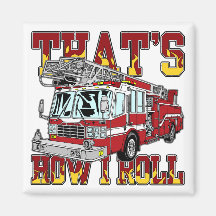 How I Roll Fire Truck Fridge Magnets