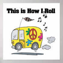 How I Roll (Hippie Van) Posters