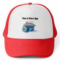 How I Roll (Ice Cream Truck) Trucker Hats