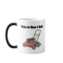 How I Roll (Lawn Mover) Coffee Mug