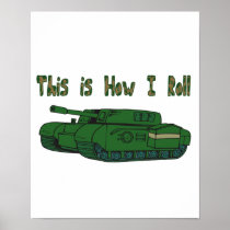How I Roll (Military Tank) Print