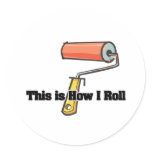 How I Roll (Paint Roller) Round Stickers