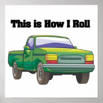 How I Roll (Pickup Truck) Posters
