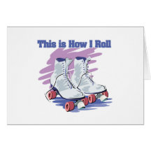 How I Roll (Roller Skates) Greeting Card
