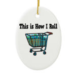 How I Roll Shopping Cart Christmas Ornament