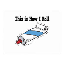 How I Roll Toothpaste Tube Postcard