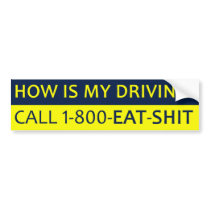 How is My Driving Eat Shit Bumper Stickers