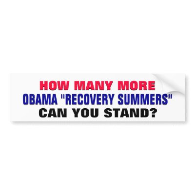 How Many Obama Recovery Summers Can You Stand? Bumper Stickers by Go_Buckeyes