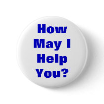 How May I Help You Pinback Buttons