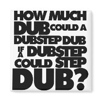 How Much Dubstep?