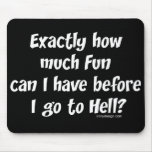 How Much Fun Before Hell? Mouse Pads