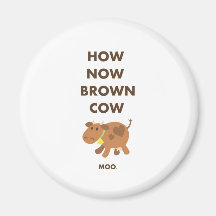 How Now Brown Cow Fridge Magnet