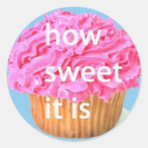 how sweet it is cupcake round sticker