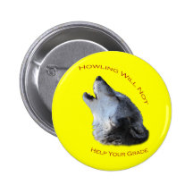 Howling...Your Grade Pinback Button
