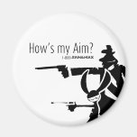 How's my Aim Fridge Magnet
