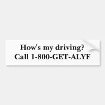 How's my driving? bumper stickers