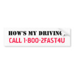 HOW'S MY DRIVING? speed parody sticker bumper stickers