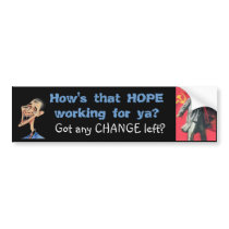 How's that HOPE working out for ya?  Got $ Left? Bumper Stickers