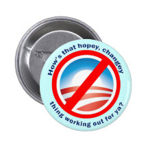 Hows that Hopey Changey Thing Working Out for ya? Buttons