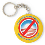 Hows that Hopey Changey Thing Working Out for ya? keychains