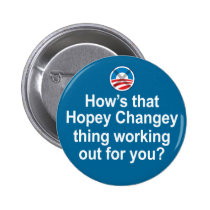How's that Hopey Changey Thing Working Out... buttons
