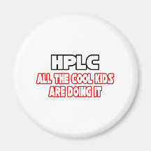 HPLC...Cool Kids Fridge Magnets