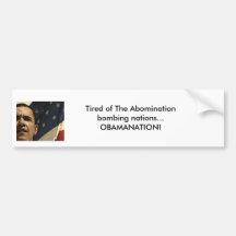 hr obama, Tired of The Abomination bombing nati... Bumper Stickers
