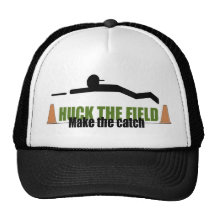 Huck the field, make the catch trucker hat